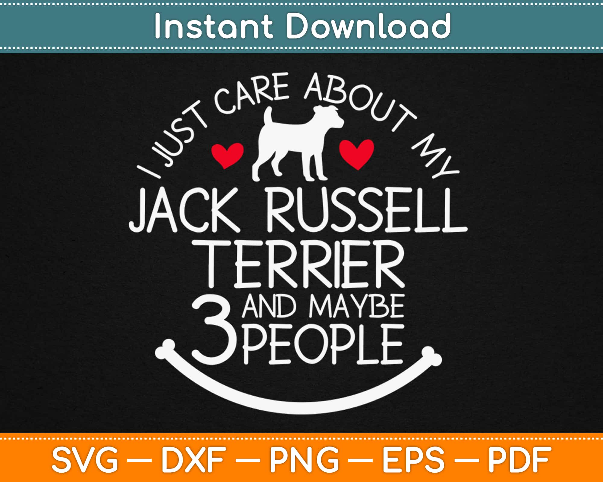 I Just Care About My Jack Russell Terrier And Mybe 3 People Svg –  artprintfile