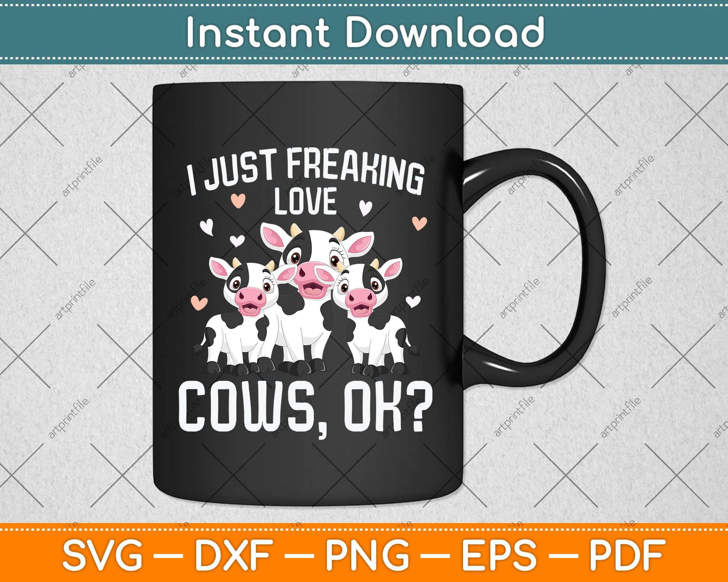 I just freaking love Cows Farmers Cow Lover Svg Png Dxf Digital Cutting File