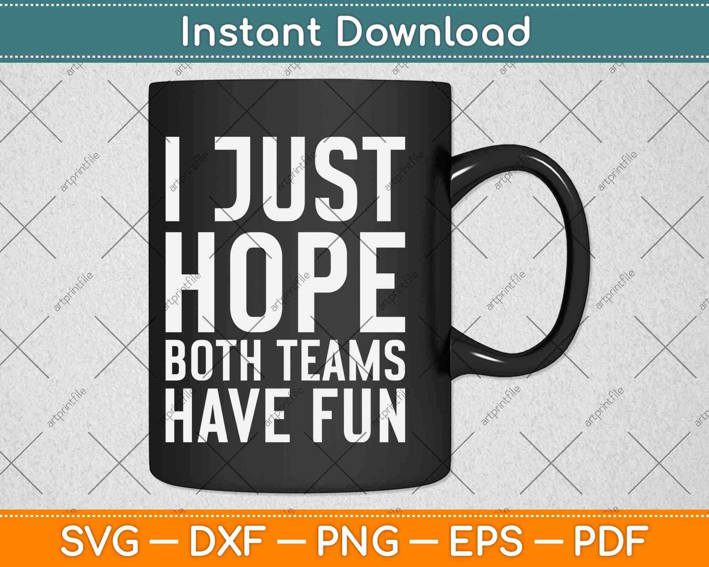 I Just Hope Both Teams Have Fun Svg Png Dxf Digital Cutting File