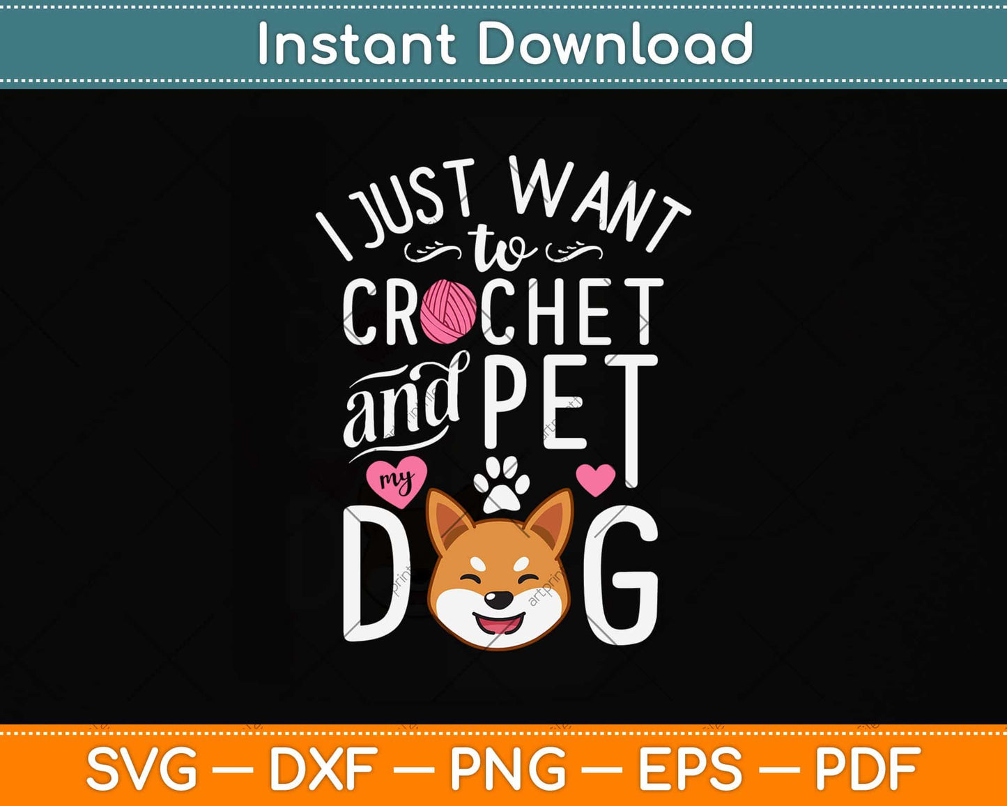 I Just Want To Crochet And Pet My Dog Funny Crocheting Svg Desig
