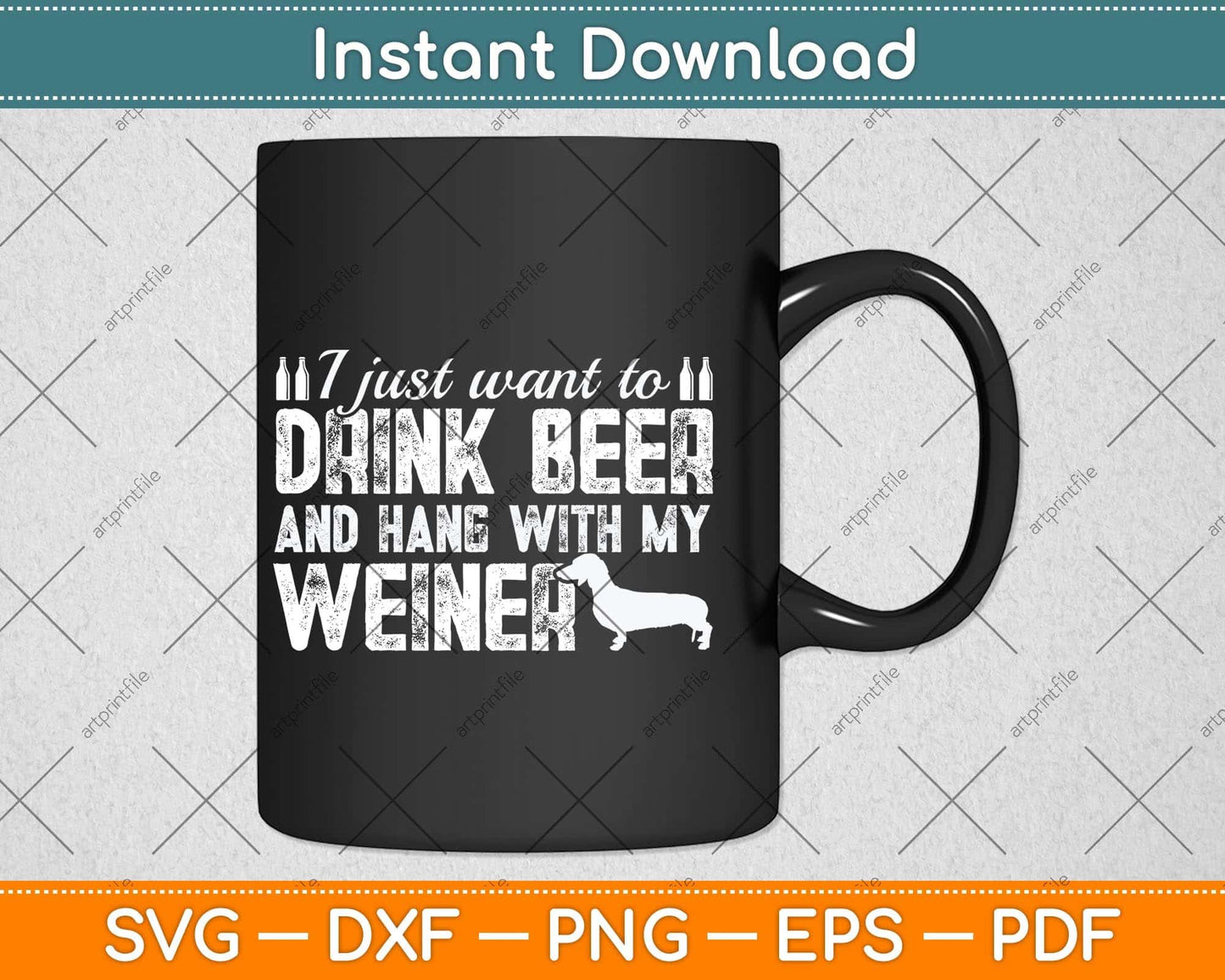 I Just Want To Drink Beer And Hang With My Weiner Svg Png Dxf Digital Cutting File