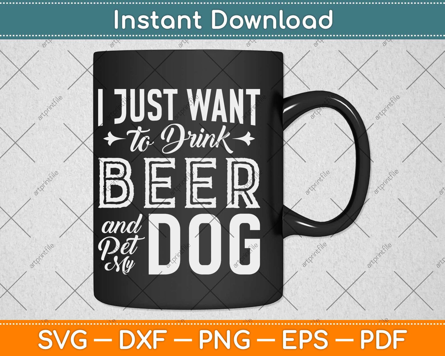 I Just Want to Drink Beer and Pet My Dog Funny Svg Design