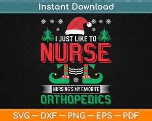 I Just Want To Nurse Nursing’s My Favorite Orthopedics Svg Design Cutting Files