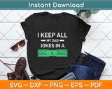 I Keep All My Dad Jokes In A Dad A Base Funny Svg Png Dxf Digital Cutting File