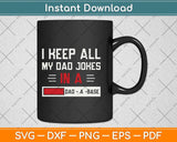 I Keep All My Dad Jokes In A Dad A Base Svg Png Dxf Digital Cutting File