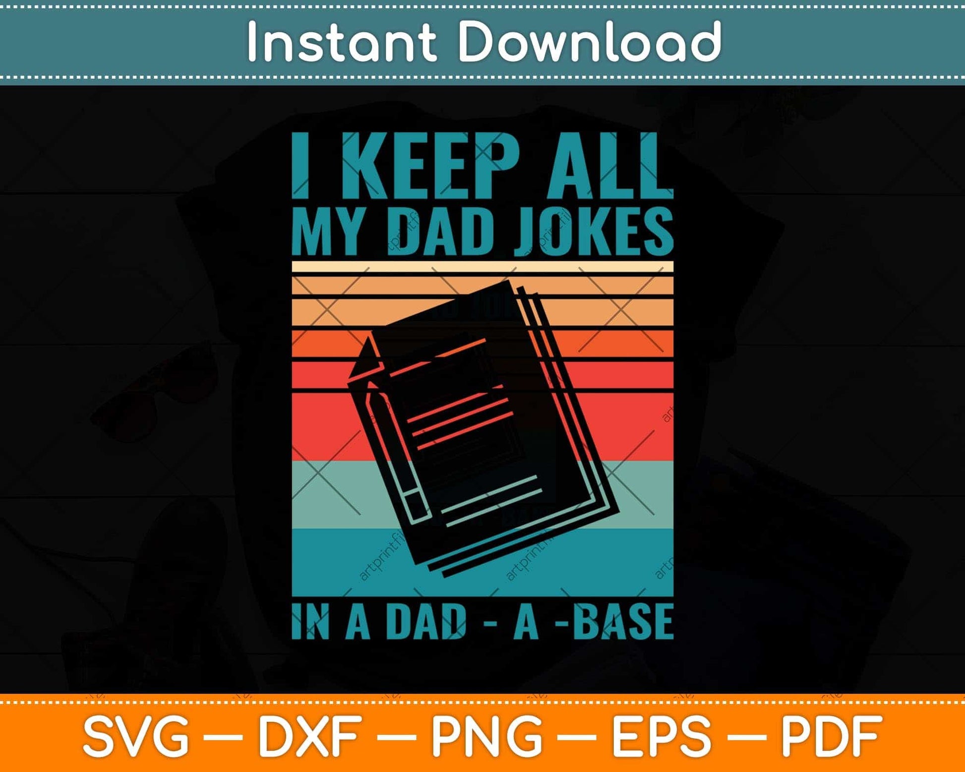 I Keep All My Dad Jokes In A Dad-A-Base Vintage Father Dad Svg Cutting File