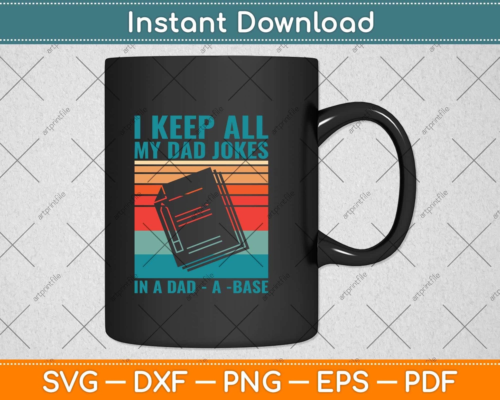 I Keep All My Dad Jokes In A Dad-A-Base Vintage Father Dad Svg Cutting File
