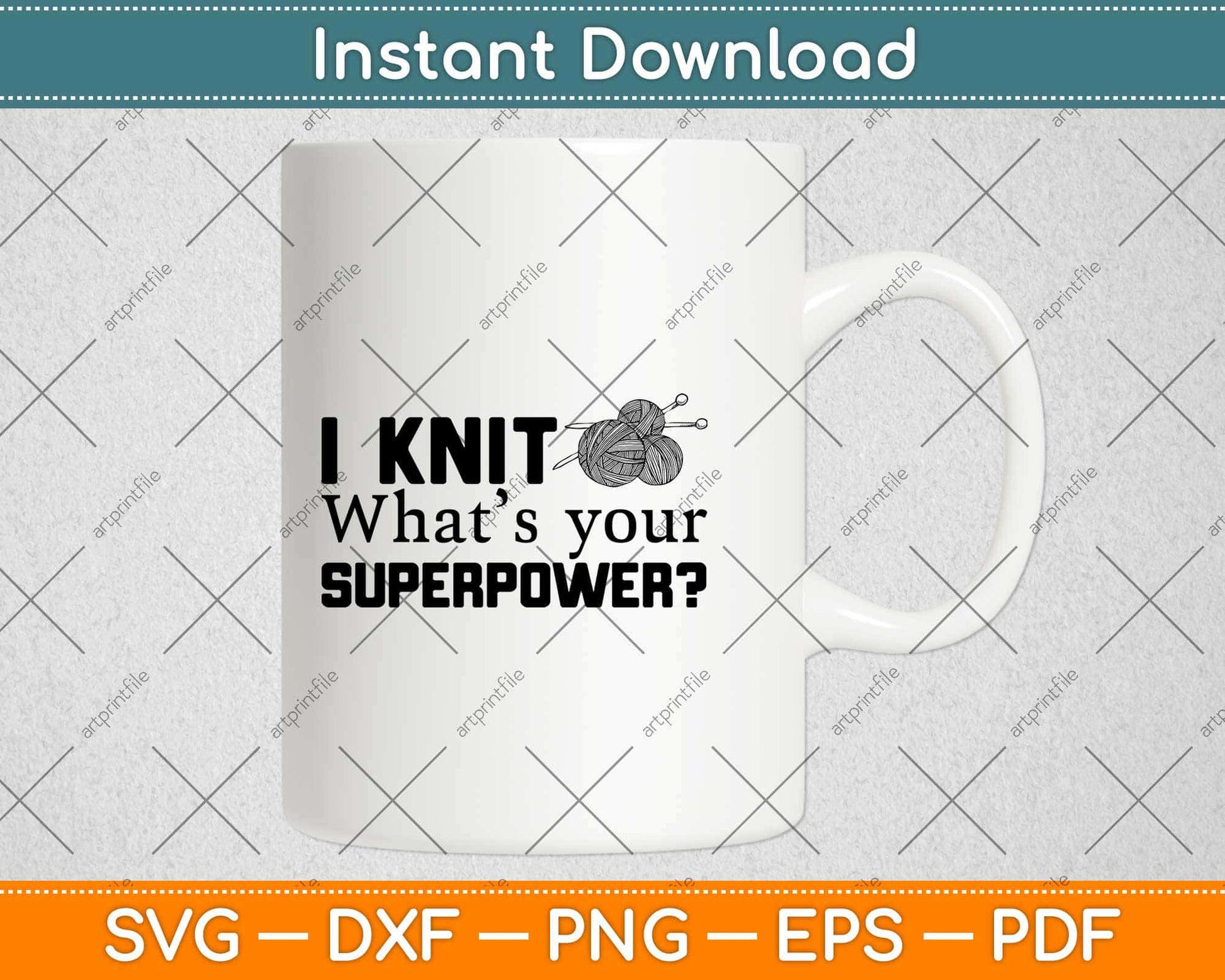 I Knit What’s Your Superpower Svg Design Cricut Printable Cutting File