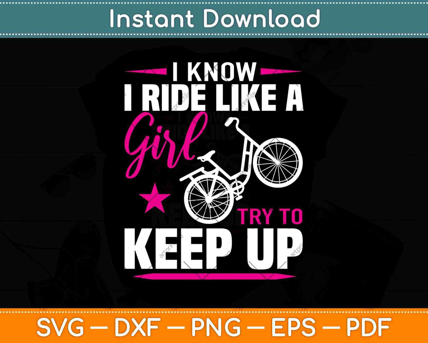 I Know I Ride Like A Girl Try To Keep Up Svg Design Cricut Printable Cutting Files