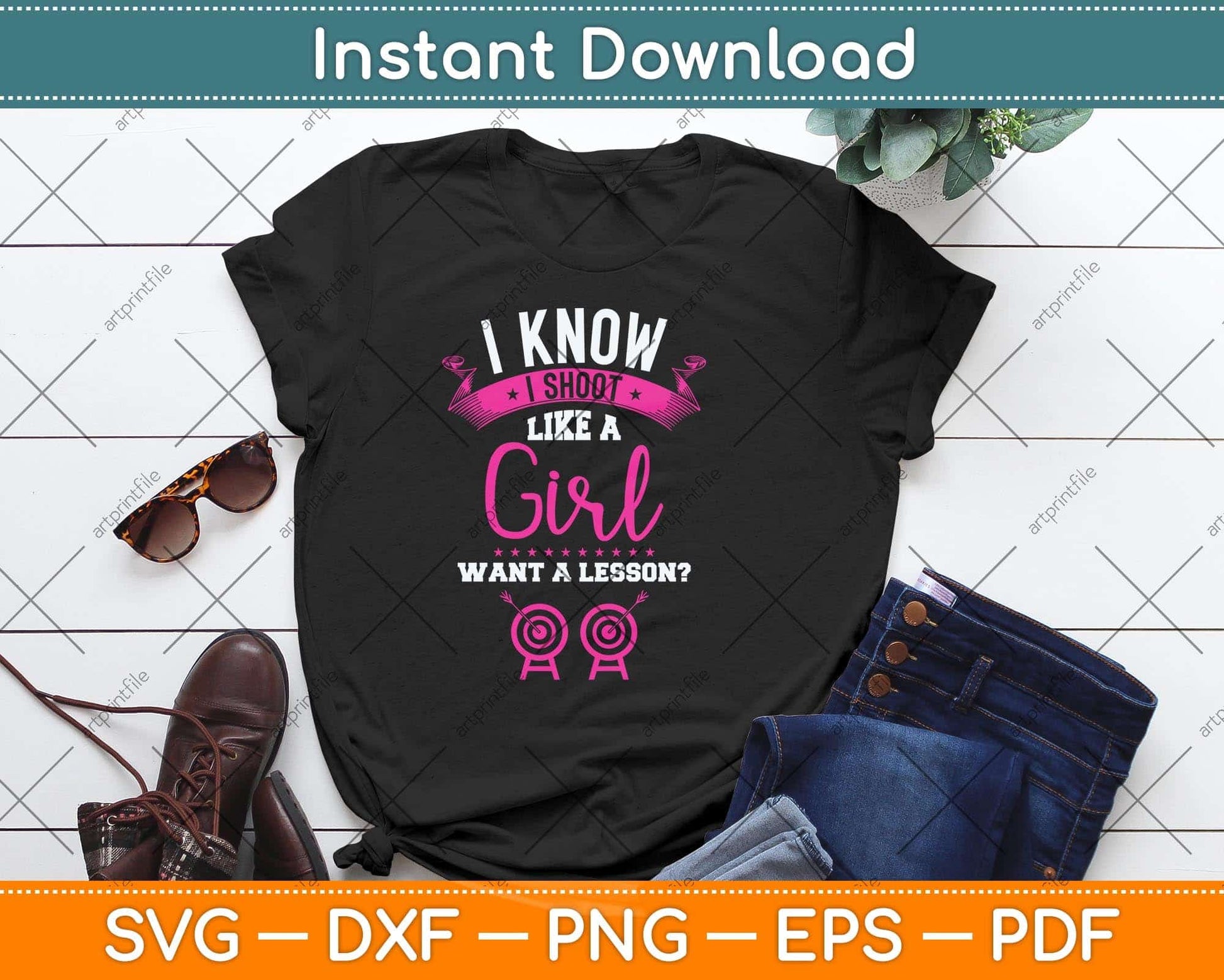 I know I Shoot Like A Girl Want A Lesson Archery Svg Png Dxf Digital Cutting File