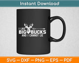 I like Big Bucks And I Cann't Lie Svg Design Cricut And Silhouette Printable Cutting Files
