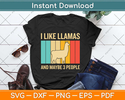 I Like Llamas And Maybe 3 People Funny Llama Svg Png Dxf Digital Cutting File