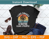 I Like Snakes and Maybe 3 People Snake Reptile Lover Retro Svg Png Dxf Cutting File