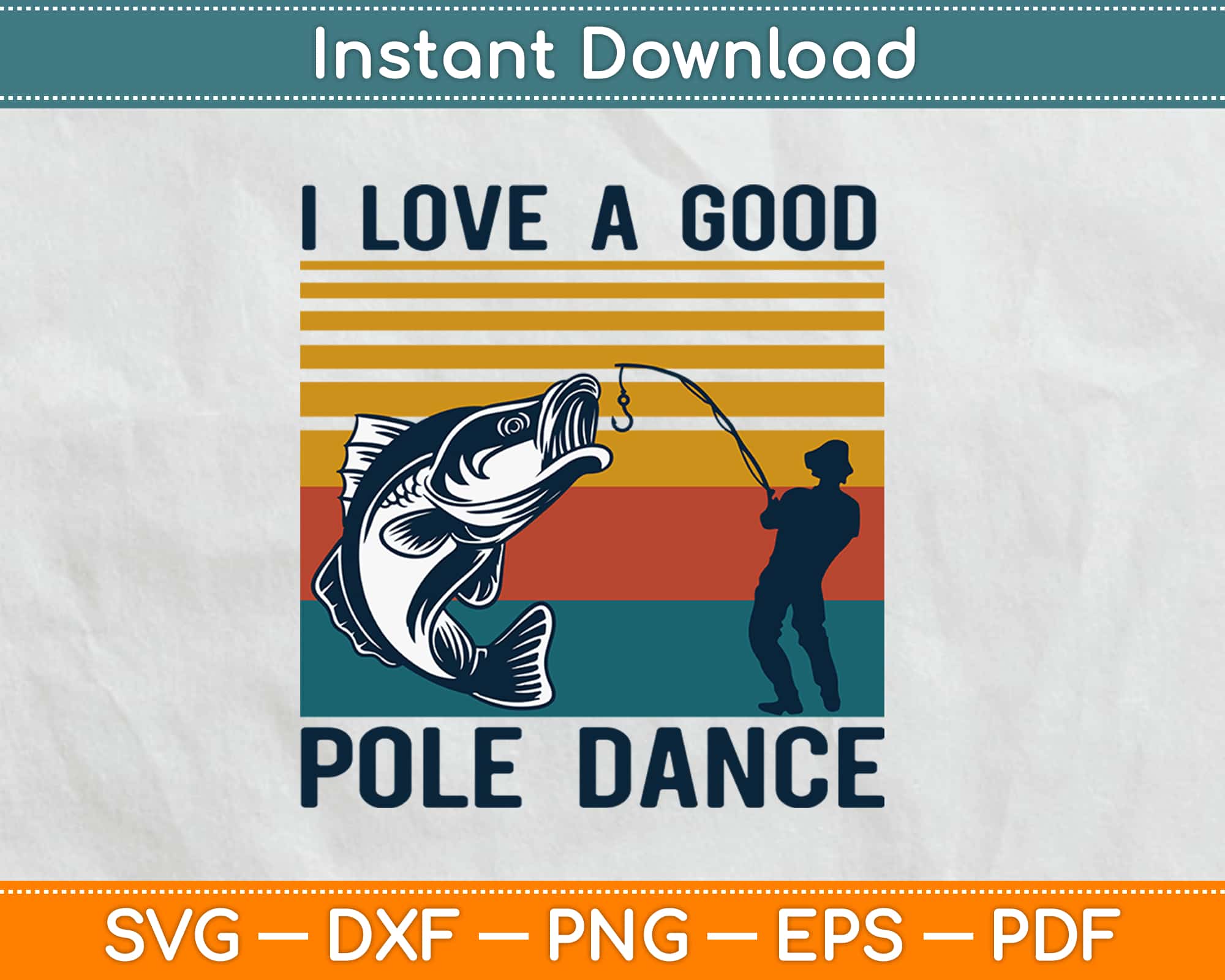I Love A Good Pole Dance Fishing Vintage Svg Png Craft Cut File