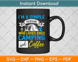 I Love Dogs Camping and Coffee Funny Svg Design Cricut Printable Cutting Files