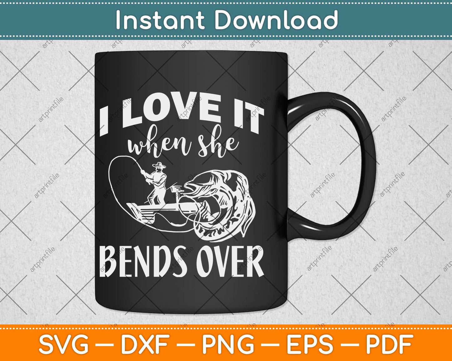 I Love It When She Bends Over Svg Design Cricut Printable Cutting Files