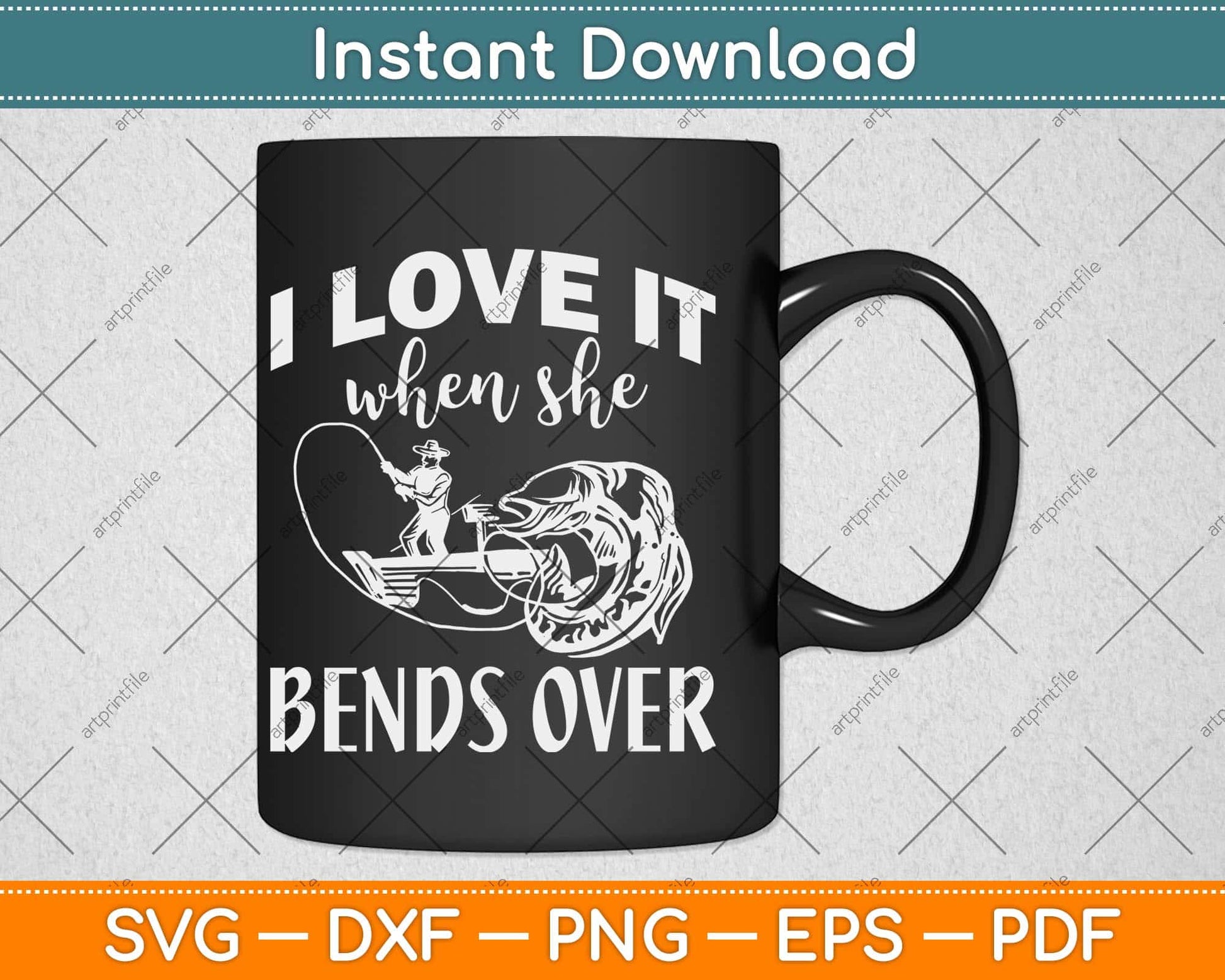 I Love It When She Bends Over Svg Design Cricut Printable Cutting Files