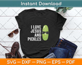 I Love Jesus And Pickles Christian Svg Png Dxf Digital Cutting File