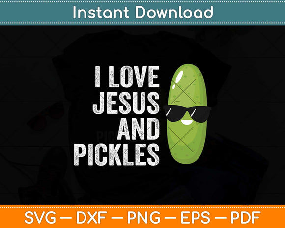 I Love Jesus And Pickles Christian Svg Png Dxf Digital Cutting File