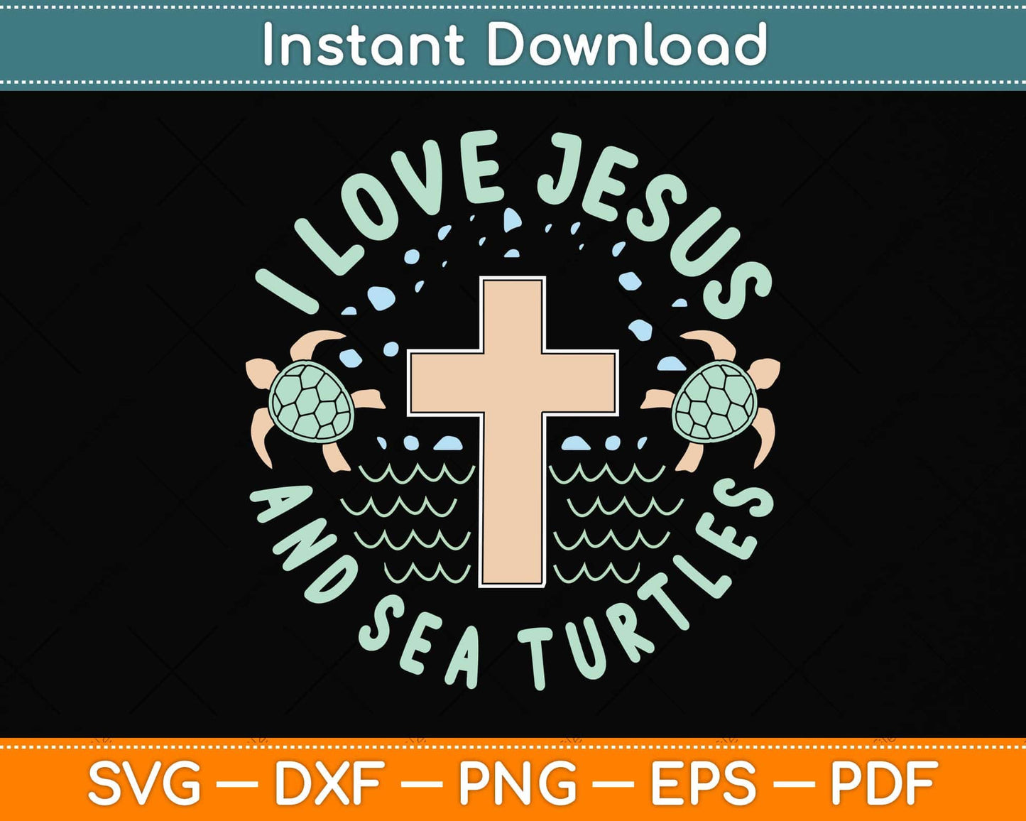 I Love Jesus & Sea Turtles Christian Faith Cross Beach Svg Png Dxf Digital Cutting File
