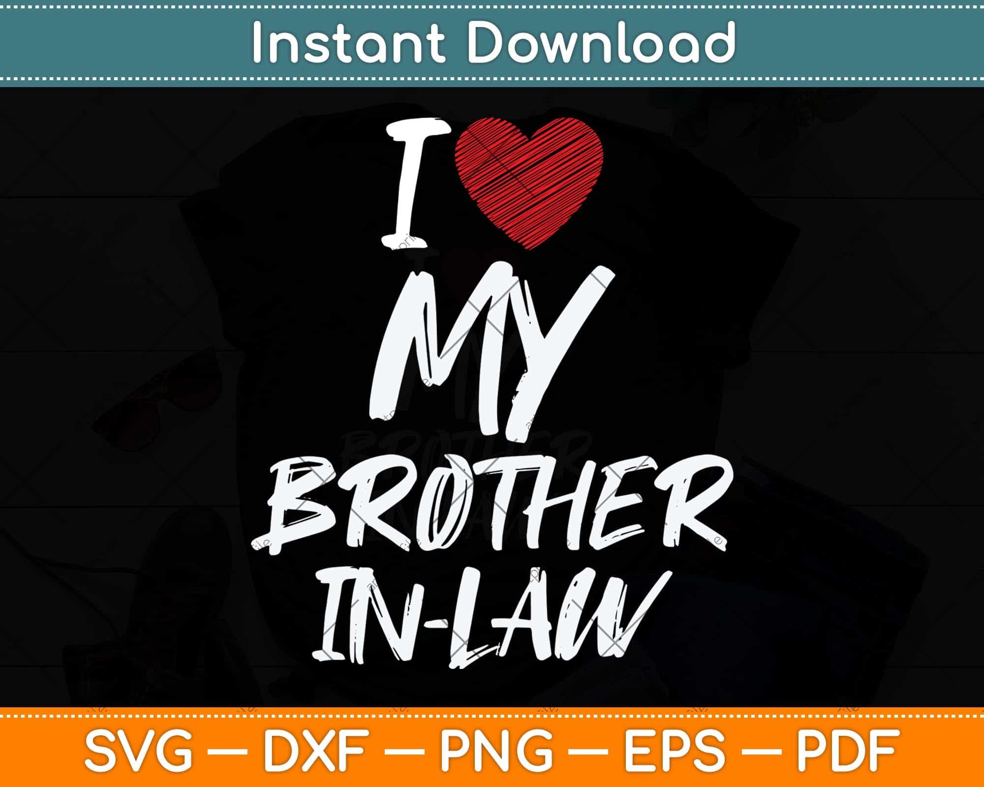 I Love My Brother In Law I Heart Funny Svg Cutting File – artprintfile