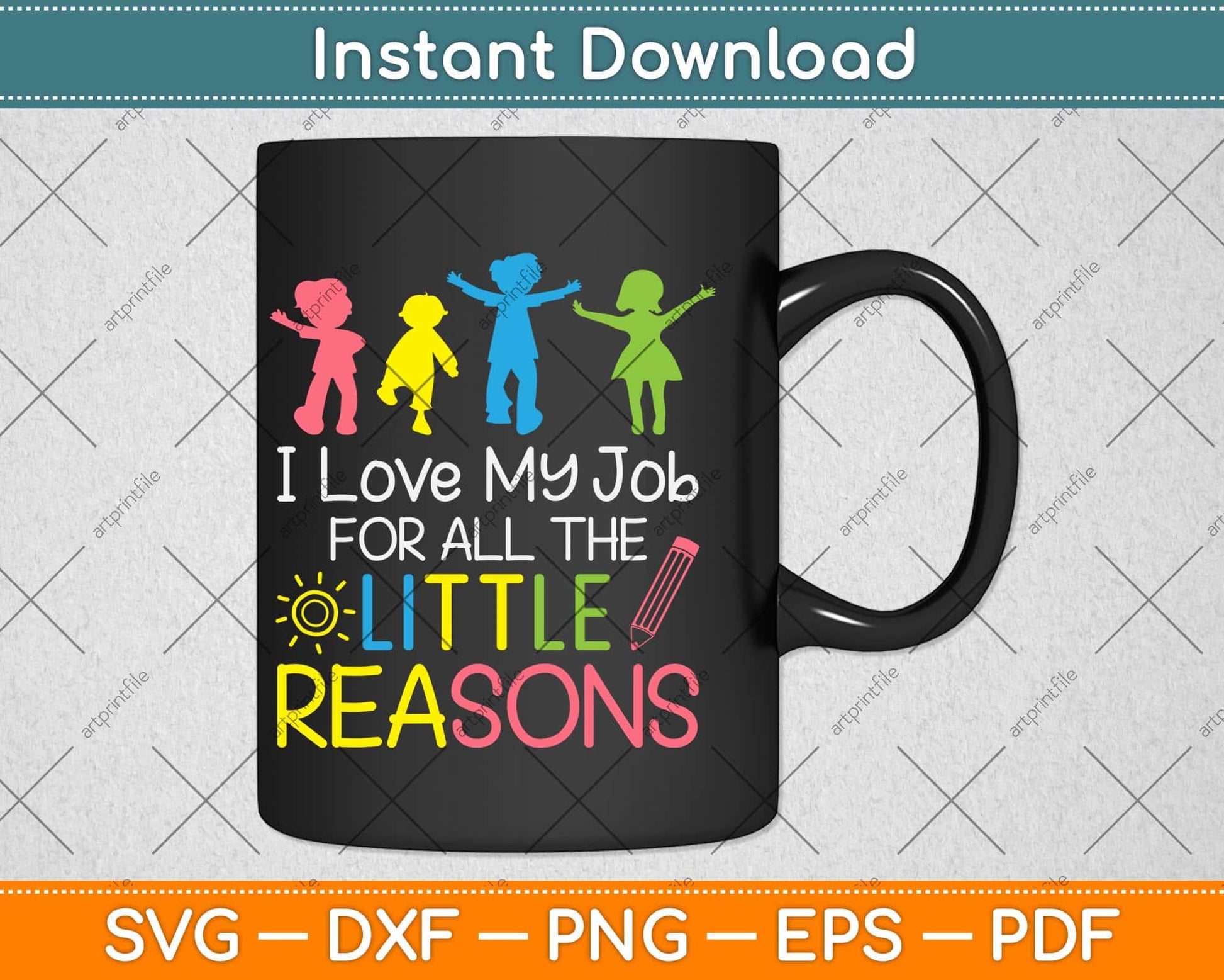 I Love My Job For All The Little Reasons Teacher Svg Png Dxf Digital Cutting File
