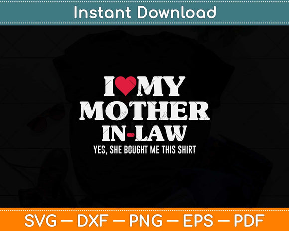 I Love My Mother-in-law For Son-In-Law Svg Png Dxf Digital Cutting File