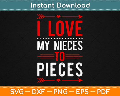 I Love My Nieces To Pieces Aunt Uncle Svg Design Cricut Printable Cutting Files