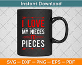 I Love My Nieces To Pieces Aunt Uncle Svg Design Cricut Printable Cutting Files