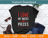 I Love My Nieces To Pieces Aunt Uncle Svg Design Cricut Printable Cutting Files