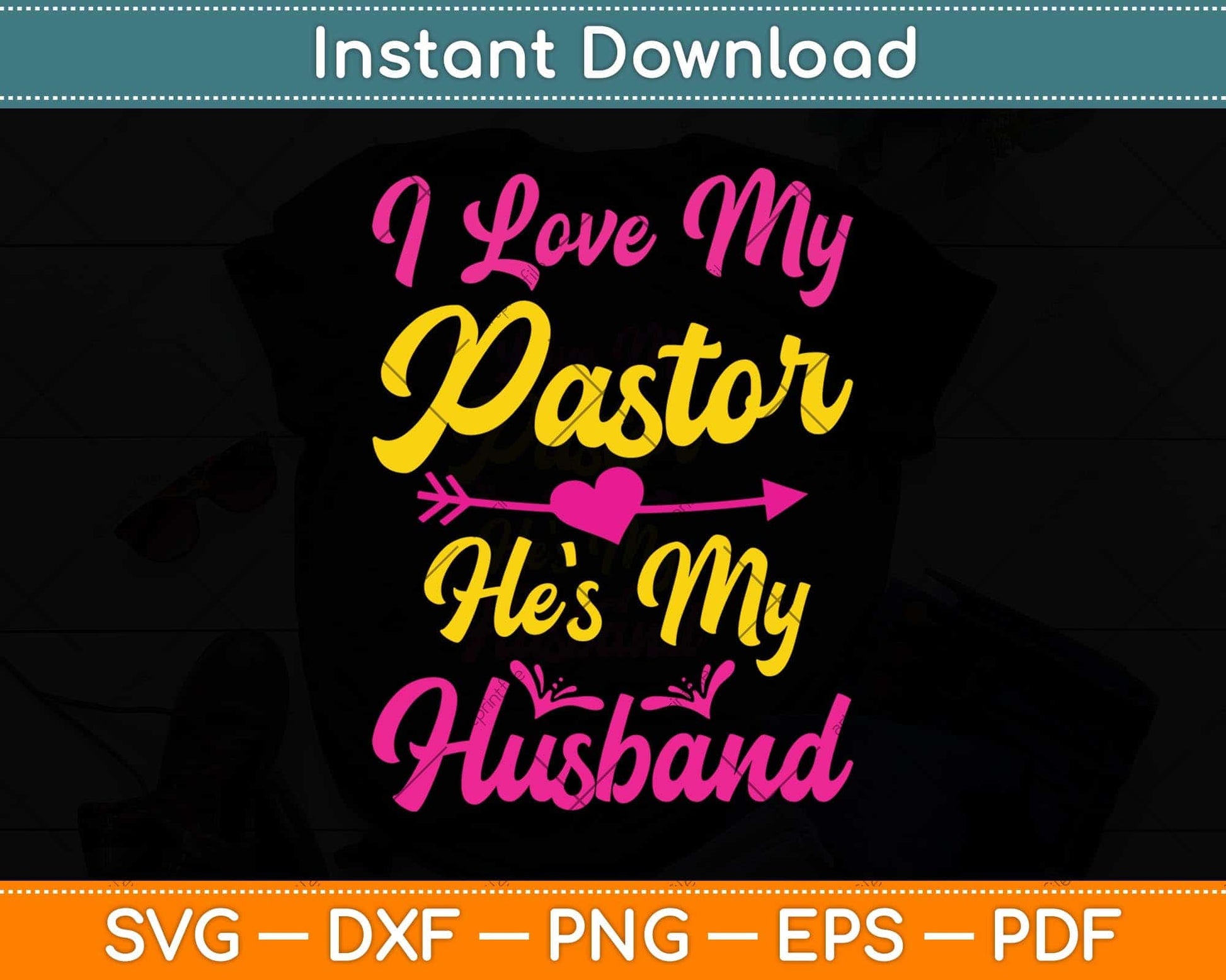 I Love My Pastor He's My Husband Loving Pastors Wife Svg Cutting File