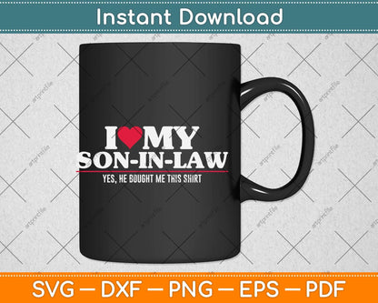 I Love My Son-in-law For Father-in-law Svg Png Dxf Digital Cutting File