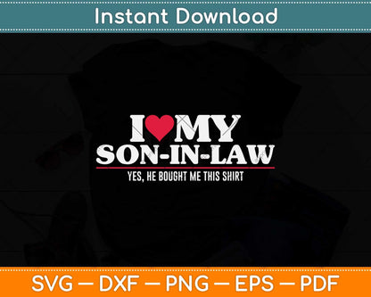 I Love My Son-in-law For Father-in-law Svg Png Dxf Digital Cutting File
