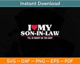 I Love My Son-in-law For Father-in-law Svg Png Dxf Digital Cutting File