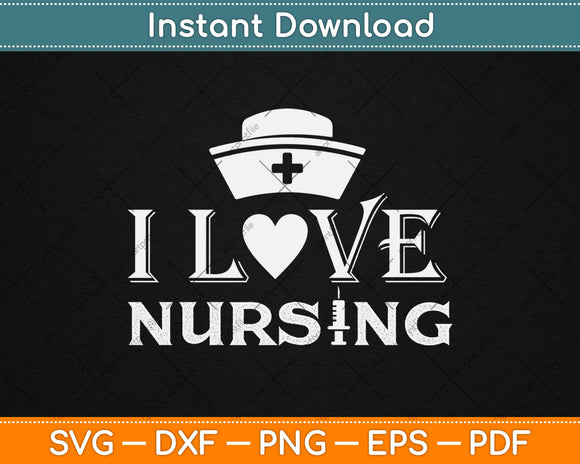 I love Nursing Svg Design Cricut Printable Cutting Files
