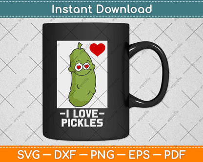 I Love Pickles Squad Pickle Party Funny Pickle Lover Svg Png Dxf Eps Cutting File