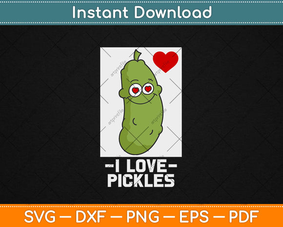 I Love Pickles Squad Pickle Party Funny Pickle Lover Svg Png Dxf Eps Cutting File