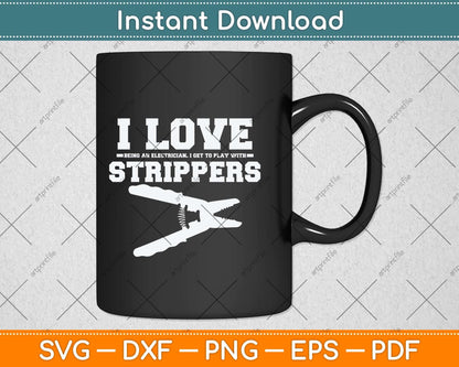I Love Strippers Funny Electrician Funny Svg Png Dxf Digital Cutting File