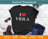 I Love Viola Heart Souvenir Funny Svg Design Cricut Printable Cutting Files