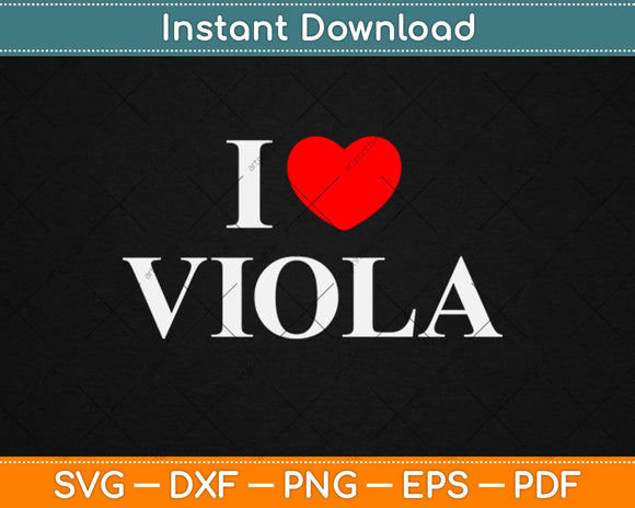 I Love Viola Heart Souvenir Funny Svg Design Cricut Printable Cutting Files