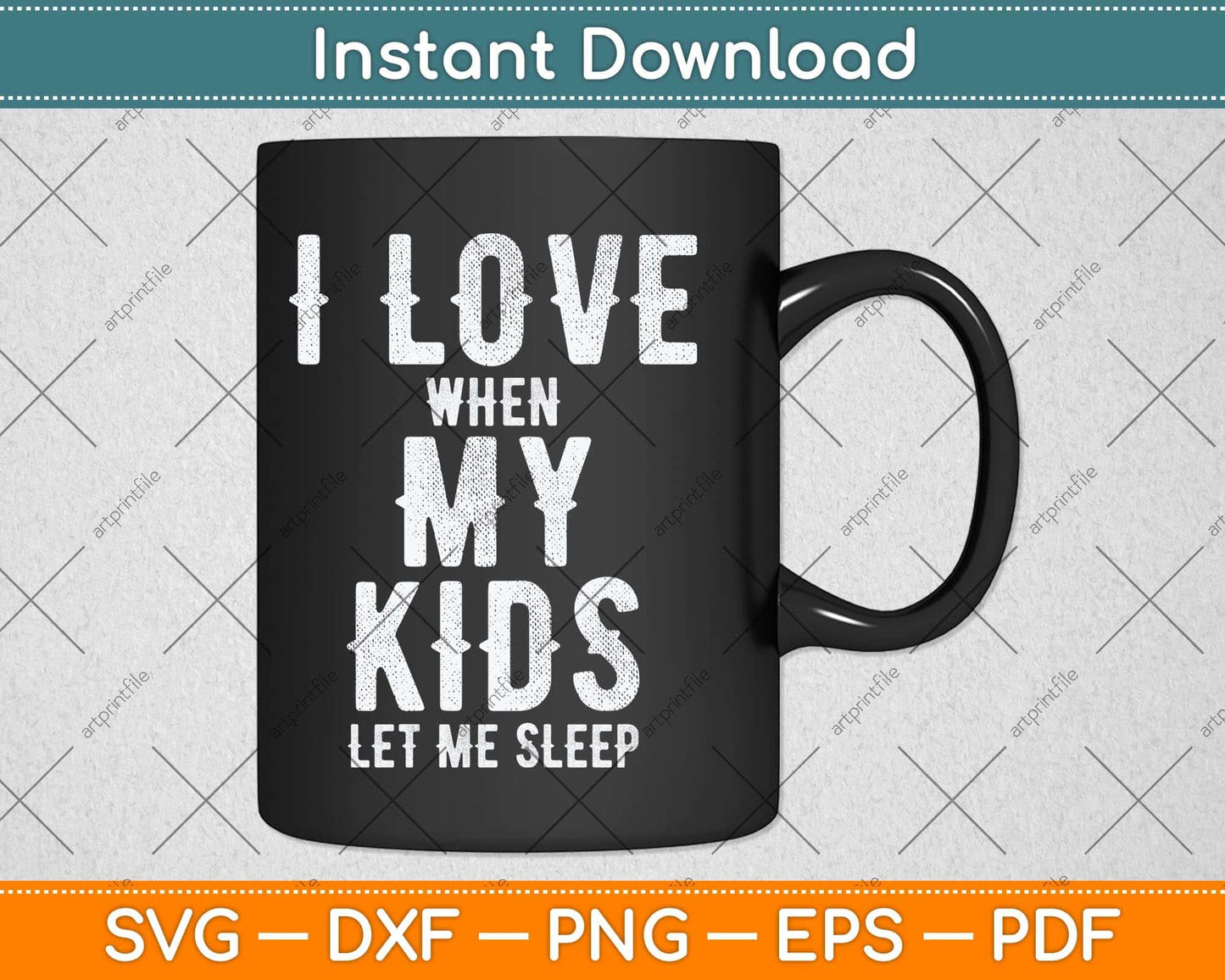 I Love When My Kids Let Me Sleep Father's Day Svg Png Dxf Digital Cutting File