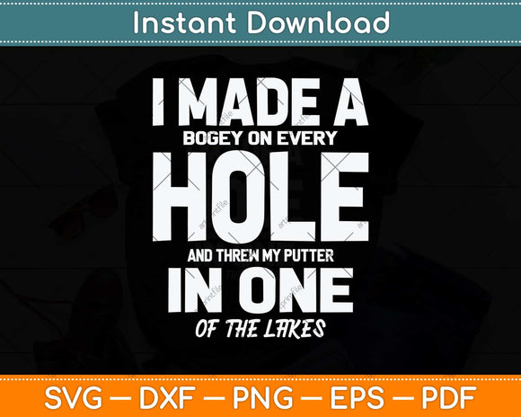I Made A Hole In One Funny Golf Svg Png Dxf Digital Cutting File