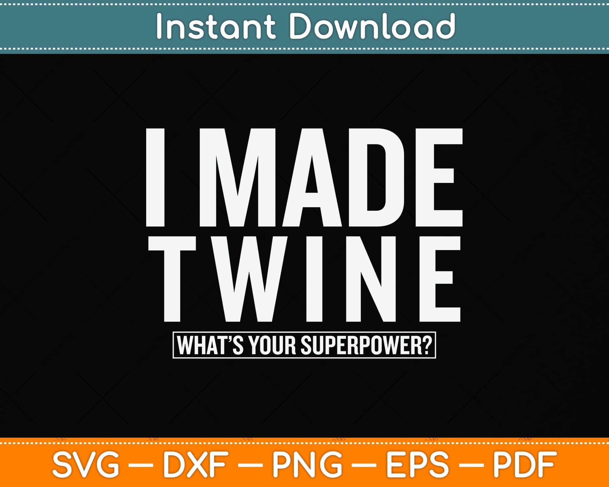 I Made Twins What's Your Superpower Svg Png Dxf Digital Cutting File