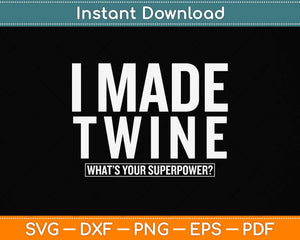 I Made Twins What's Your Superpower Svg Png Dxf Digital Cutting File