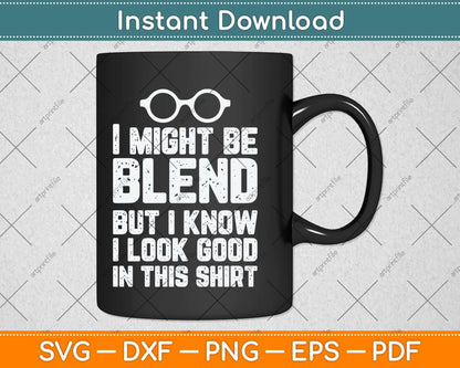 I Might Be Blind Blind Painter Father's Day Svg Png Dxf Digital Cutting File