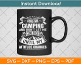 I Need A Timeout Send Me Camping Svg Design Cricut Printable Cutting Files