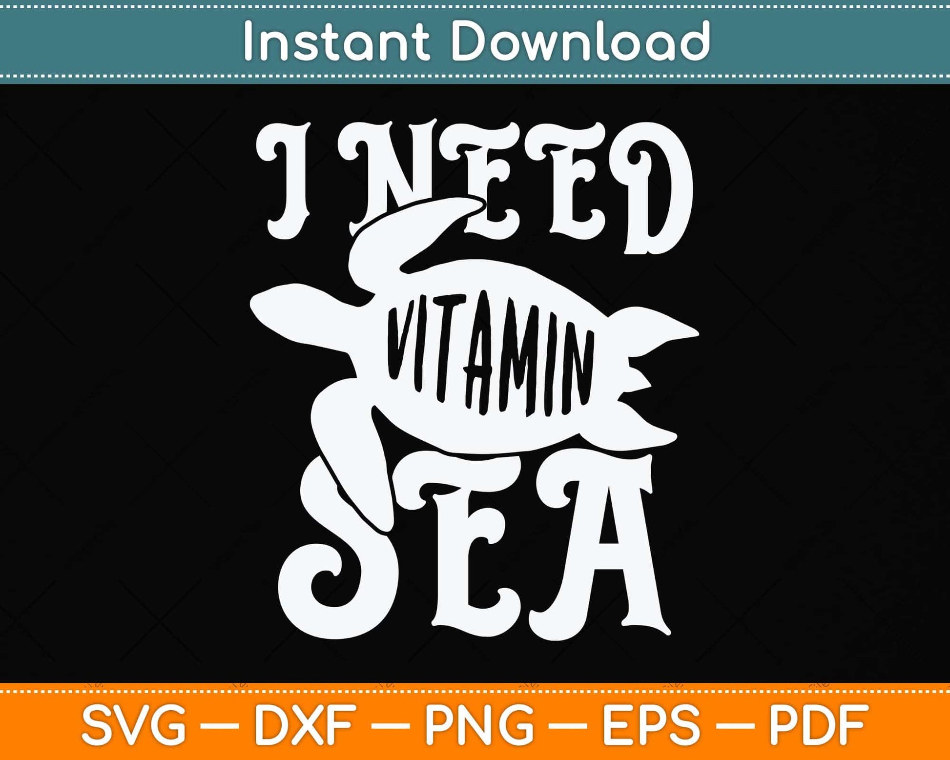 I Need Vitamin Sea Funny Ocean Turtle Water Beach Svg Png Dxf Digital Cutting File
