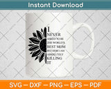 I Never Asked To Be The World's Best Mom Sunflower Svg Design