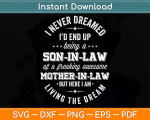 I Never Dreamed I'd End Up Being A Son-In-Law Svg Png Dxf Digital Cutting File