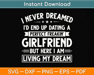 I Never Dreamed I'd End Up, Gifts For Boyfriend Funny Svg Png Dxf Digital Cutting File